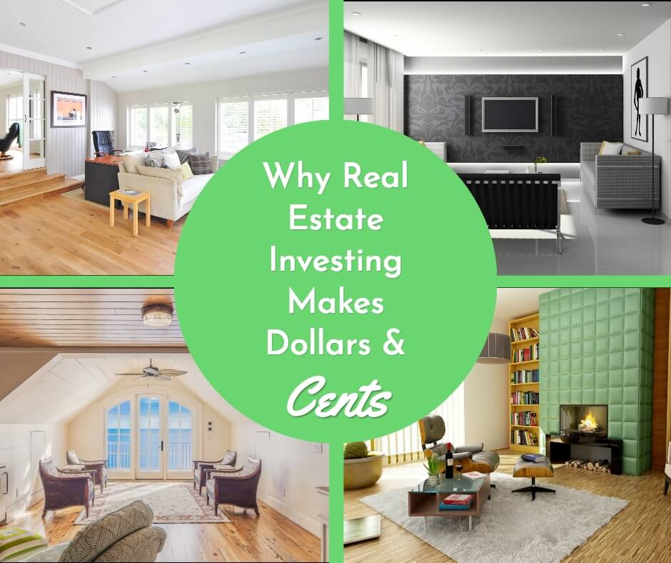 Why real estate investing makes money and cents.